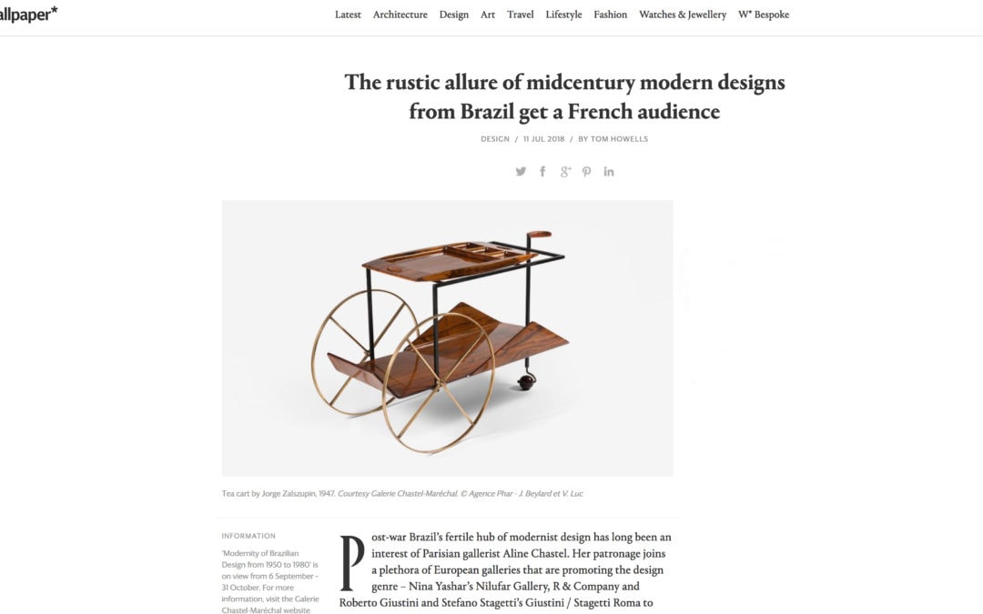 Wallpaper – The rustic allure of midcentury modern designs from Brazil get a French audience – Juillet 2018
